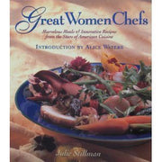 Great Women Chefs: Marvelous Meals & Innovative Recipes from the Stars of American Cuisine