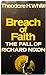 Breach of Faith: The Fall of Richard Nixon Theodore H White