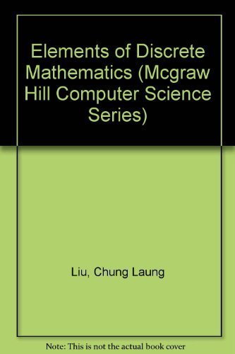 Elements of Discrete Mathematics (MCGRAW HILL COMPUTER SCIENCE SERIES)