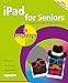 iPad for Seniors in easy steps: Covers iOS 12 Vandome, Nick