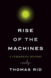 Rise of the Machines: A Cybernetic History used book depot