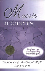 Mosaic Moments: Devotionals for the Chronically Ill