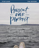 Present Over Perfect Study Guide: Leaving Behind Frantic for a Simpler, More Soulful Way of Living [Paperback] Niequist, Shauna and Wiersma, Ashley