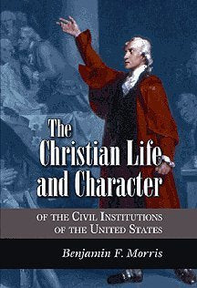 Christian Life and Character of the Civil Institutions of the United States used book depot