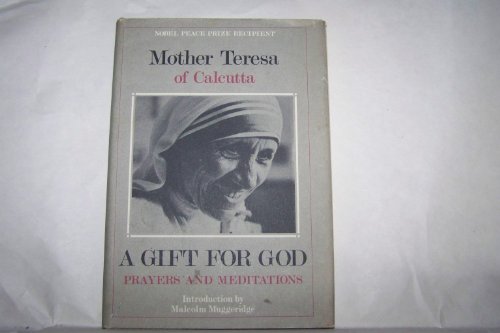 A Gift for God: Prayers and Meditations Teresa, Mother