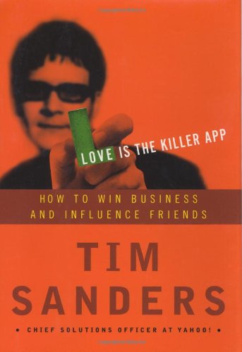 Love Is the Killer App: How to Win Business and Influence Friends used book depot