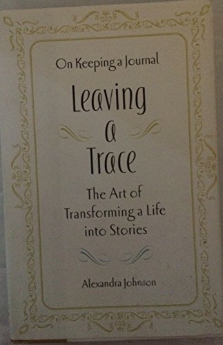 Leaving A Trace [Hardcover] Alexandra Johnson
