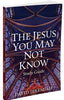 The Jesus You May Not Know Study Guide [Paperback] David Jeremiah