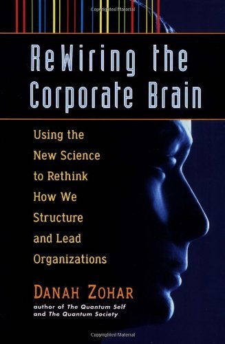 Rewiring the Corporate Brain: Using the New Science to Rethink How We Structure and Lead Organizations used book depot