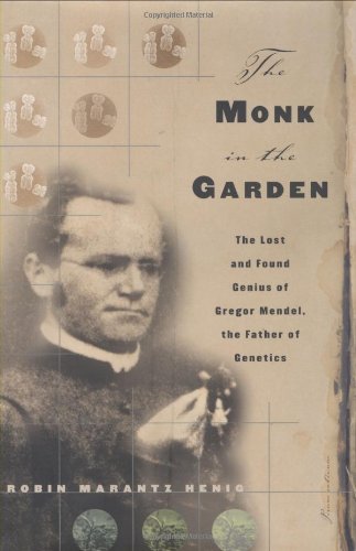 The Monk in the Garden: The Lost and Found Genius of Gregor Mendel, the Father of Genetics used book depot
