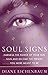 Soul Signs: Harness the Power of Your Sun Sign and Become the Person You Were Meant to Be [Paperback] Eichenbaum, Diane