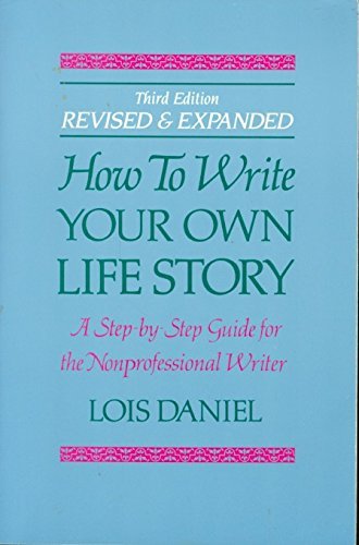 How to Write Your Own Life Story: A Step by Step Guide for the Non-Professional Writer used book depot