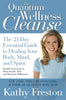 Quantum Wellness Cleanse: The 21-Day Essential Guide to Healing Your Mind, Body and Spirit