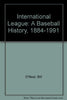 International League: A Baseball History, 1884-1991