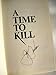 A Time to Kill [Hardcover] John Grisham