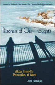 Prisoners of Our Thoughts: Viktor Frankl's Principles at Work used book depot
