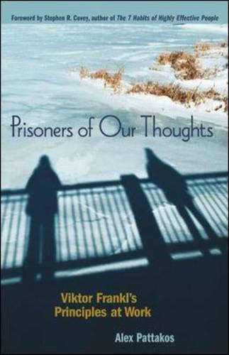 Prisoners of Our Thoughts: Viktor Frankl's Principles at Work used book depot