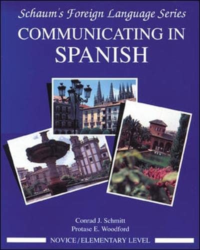 Communicating In Spanish Novice Level [Paperback] Schmitt, Conrad and Woodford, Protase