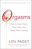 Orgasms: How to Have Them, Give Them, and Keep Them Coming