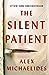 The Silent Patient [Hardcover] Michaelides, Alex