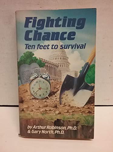 Fighting Chance: Ten Feet to Survival [Mass Market Paperback] Robinson, Arthur and North, Gary