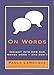 On Words: Insights into How Our Words WorkAnd Dont LaRocque, Paula