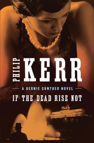 If the Dead Rise Not (A Bernie Gunther Novel) used book depot