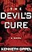 The Devils Cure : A Novel Oppel, Kenneth