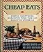 Cheap Eats: Simple, Sumptuous Meals for Four You Can Make for Under $10