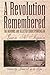 A Revolution Remembered: The Memoirs and Selected Correspondence of Juan N. Seguín (Volume 20) (Fred H. and Ella Mae Moore Texas History Reprint Series)