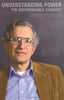 Understanding Power: The Indispensible Chomsky [Paperback] Noam Chomsky; John Schoeffel and R Mitchell