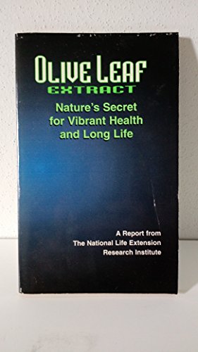 Olive Leaf Extract: Natures Secret for Vibrant Health and Long Life [Paperback] National Life Extension Research Institu