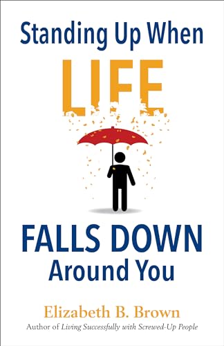 Standing Up When Life Falls Down Around You [Paperback] Brown, Elizabeth B
