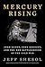 Mercury Rising: John Glenn, John Kennedy, and the New Battleground of the Cold War