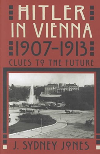 Hitler in Vienna, 1907-1913: Clues to the Future used book depot