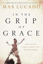 In the Grip of Grace: Your Father Always Caught You, He Still Does used book depot