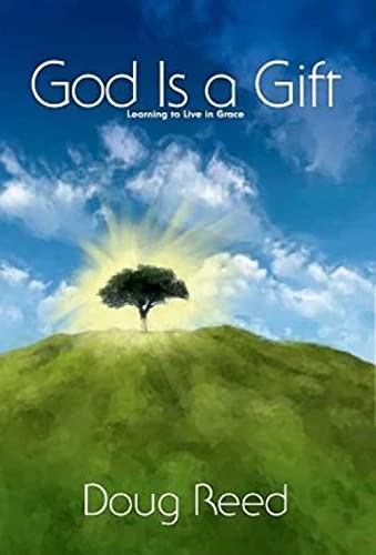 God is a Gift: Learning to Live in Grace