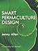 Smart Permaculture Design Allen, Jenny; Demasson, Steve and Mollison, Bill