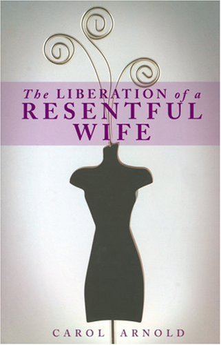 The Liberation of a Resentful Wife used book depot