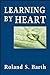 Learning By Heart [Paperback] Barth, Roland S and Meier, Deborah
