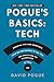 Pogues Basics: Essential Tips and Shortcuts That No One Bothers to Tell You for Simplifying the Technology in Your Life Pogue, David