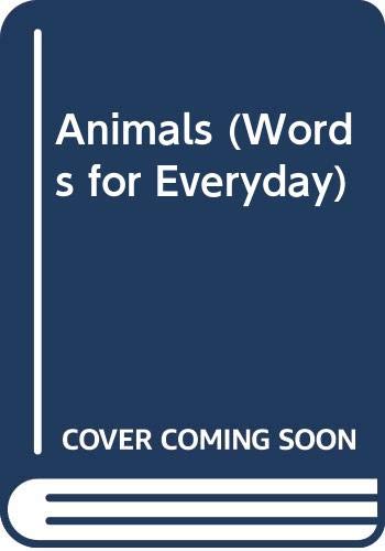 WORDS FOR EVERYDAY ANIMALS (Words for Everyday) used book depot