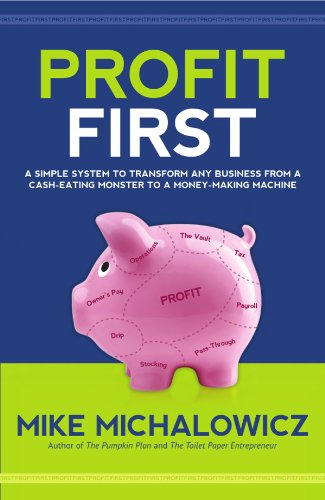 Profit First: A Simple System to Transform Any Business from a Cash-Eating Monster to a Money-Making Machine. used book depot
