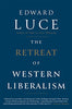 The Retreat of Western Liberalism [Hardcover] Luce, Edward