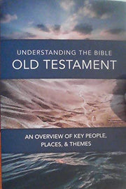 Understanding the Old Testament - An Overview of Key People, Places, & Themes used book depot