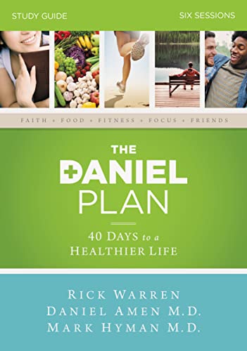 The Daniel Plan Bible Study Guide: 40 Days to a Healthier Life Warren, Rick; Amen, Dr Daniel and Hyman, Dr Mark