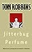 Jitterbug Perfume: A Novel [Paperback] Tom Robbins