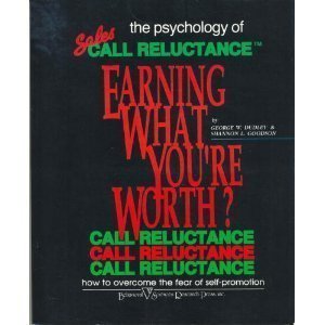 Earning What You're Worth?: The Psychology of Sales Call Reluctance used book depot