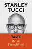 Taste: My Life Through Food [Hardcover] Tucci, Stanley