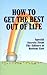 How to get the best out of life [Paperback] Editors at Bottom Line